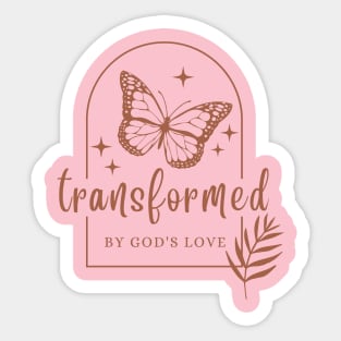 Transformed By God's Love - Inspirational Christian Quote Sticker